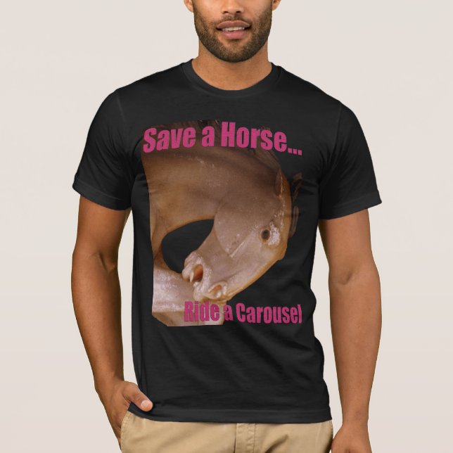 Save a Horse Ride a Carousel T-Shirt (Front)