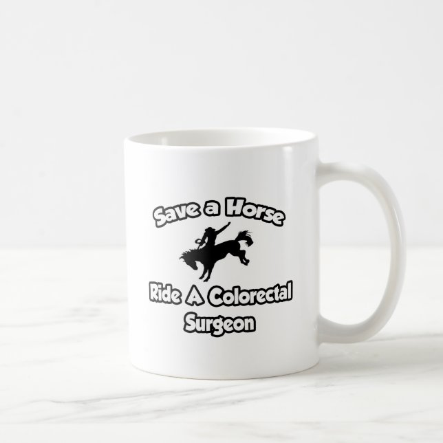 Save a Horse, Ride a Colourectal Surgeon Coffee Mug (Right)