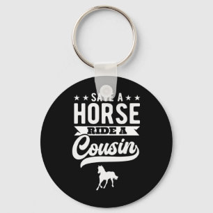 Save A Horse Ride A Cousin Funny Horseck Riding 1 Key Ring