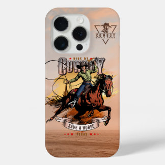 Save A Horse; Ride A Cowboy |  iPhone 15 Pro Case