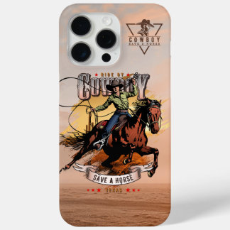 Save A Horse; Ride A Cowboy |  iPhone 15 Pro Max Case