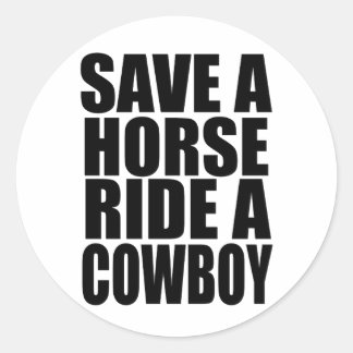 SAVE A HORSE RIDE A COWBOY CLASSIC ROUND STICKER