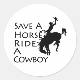 Save A Horse Ride A Cowboy Classic Round Sticker