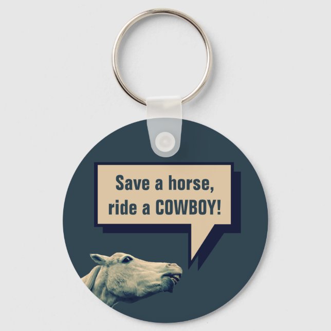 Save a Horse, Ride a Cowboy! Funny Horse Keychain (Front)