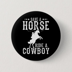 Save A Horse Ride A Cowboy Funny Horse Riding Men' 6 Cm Round Badge