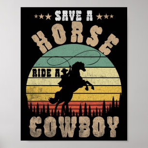 Save A Horse Ride A Cowboy Funny Horse Riding Men' Poster