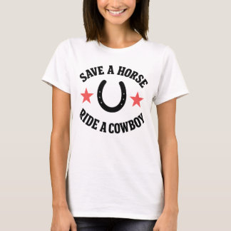 Save a Horse Ride a Cowboy – Funny Western Country T-Shirt