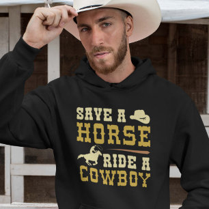 Save A Horse Ride A Cowboy Hoodie
