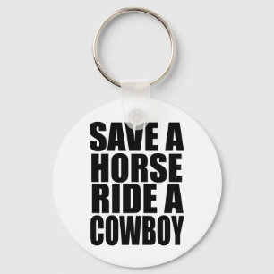 SAVE A HORSE RIDE A COWBOY KEY RING