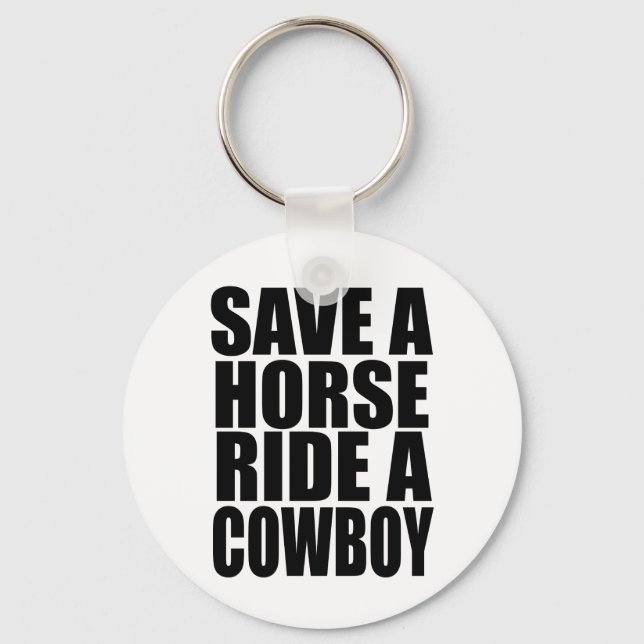 SAVE A HORSE RIDE A COWBOY KEY RING (Front)