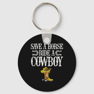 Save A Horse Ride A Cowboy Key Ring