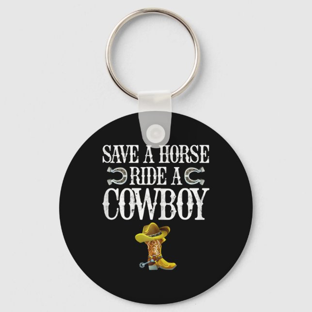 Save A Horse Ride A Cowboy  Key Ring (Front)