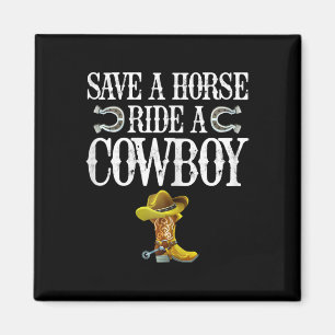 Save A Horse Ride A Cowboy Magnet