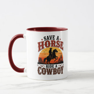 Save A Horse Ride A Cowboy Mug