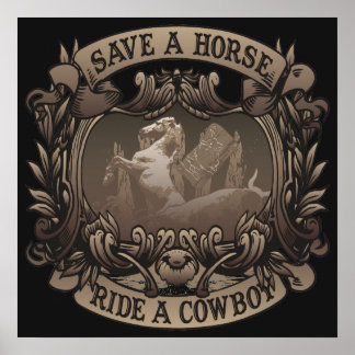Save A Horse...Ride A Cowboy! Poster