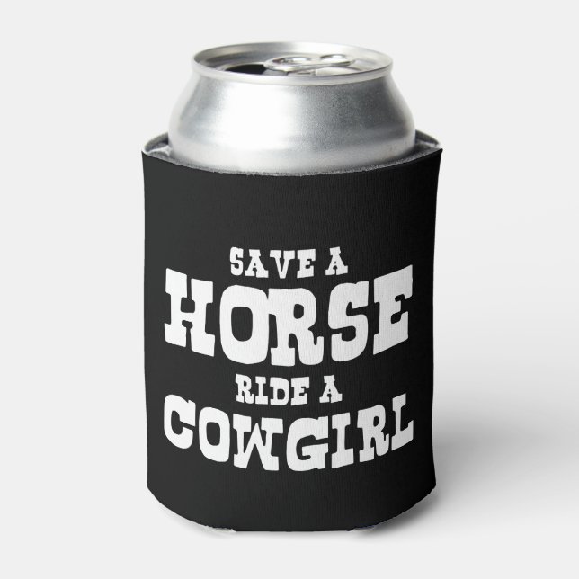 SAVE A HORSE RIDE A COWGIRL CAN COOLER (Can Front)
