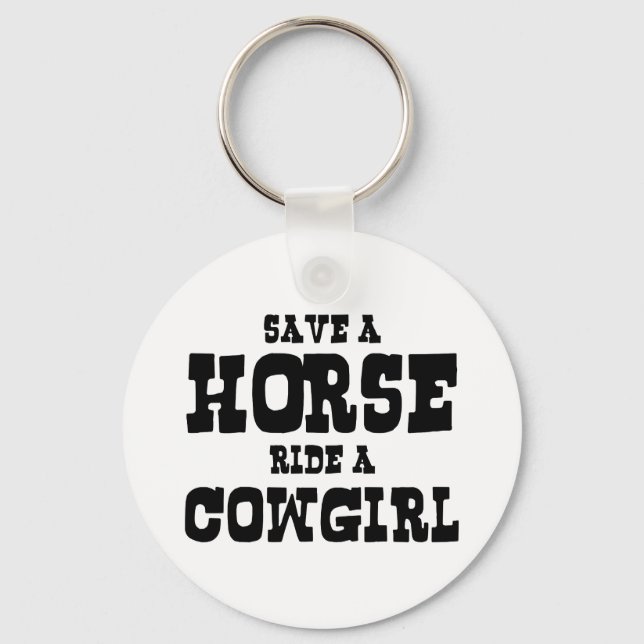 SAVE A HORSE RIDE A COWGIRL KEY RING (Front)