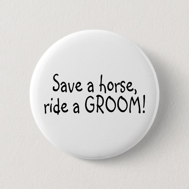 Save a Horse Ride a Groom Black 6 Cm Round Badge (Front)