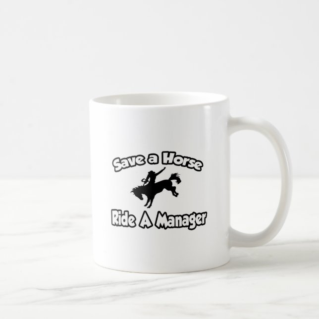Save a Horse, Ride a Manager Coffee Mug (Right)
