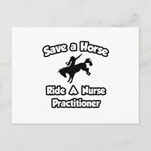 Save a Horse .. Ride a Nurse Practitioner Postcard (Front)