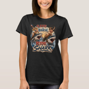 Save a Horse Ride a Shark Funny Cowgirl Patriotic T-Shirt