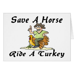 Save A Horse Ride A Turkey