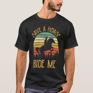 Save A Horse Ride Me Tshirt Cowboy Cowgirl Souther