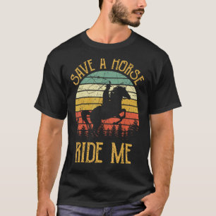 Save A Horse Ride Me Tshirt Cowboy Cowgirl Souther