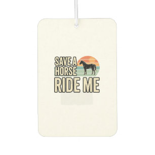 Save a Horse Ride Me Vintage Western Shirt Design_ Car Air Freshener