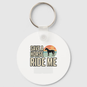 Save a Horse Ride Me Vintage Western Shirt Design_ Key Ring