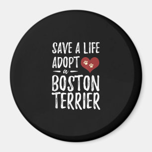 Save a Life Adopt a Boston Terrier for Rescue Dog Magnet
