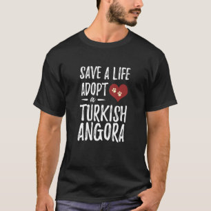 Save A Life Adopt A Turkish Angora For Rescue Cat  T-Shirt