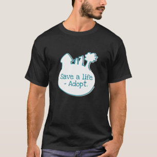 save a life-adopt T-Shirt