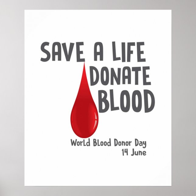 Save A Life Donate Blood  World Blood Donor Day Or Poster (Front)