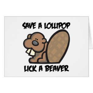 Save a Lollipop Lick a Beaver