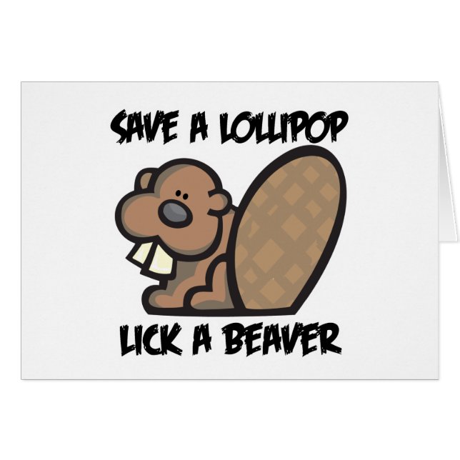 Save a Lollipop Lick a Beaver (Front Horizontal)