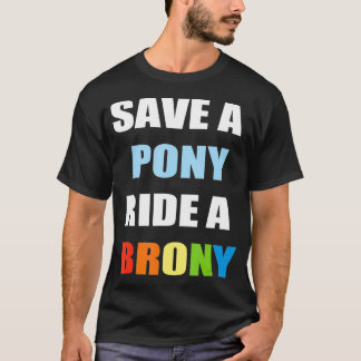 Save A Pony Ride A Brony Funny Bronies T-Shirt