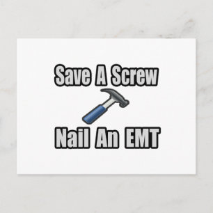 Save a Screw, Nail an EMT Postcard