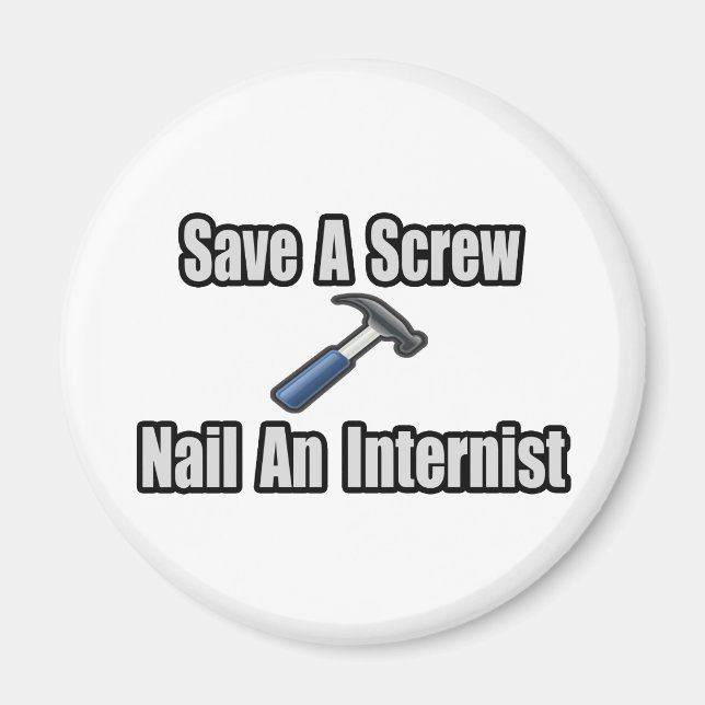 Save a Screw, Nail an Internist Magnet (Front)