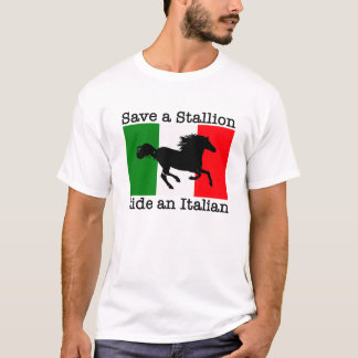 Save a Stallion Ride an Italian T-Shirt