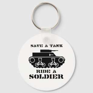 SAVE A TANK. RIDE A SOLDIER. KEY RING