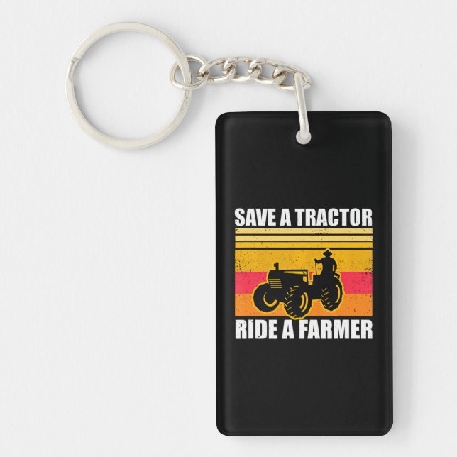 Save a Tractor ride a Farmer Key Ring (Front)