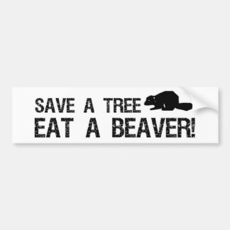 Save a Tree, Eat a Beaver Bumper Sticker