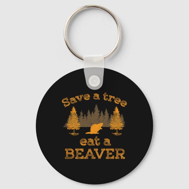 Save A Tree Eat A Beaver Funny Earth Day  Key Ring (Front)