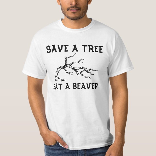 Save a tree eat a beaver t-shirt (Front)