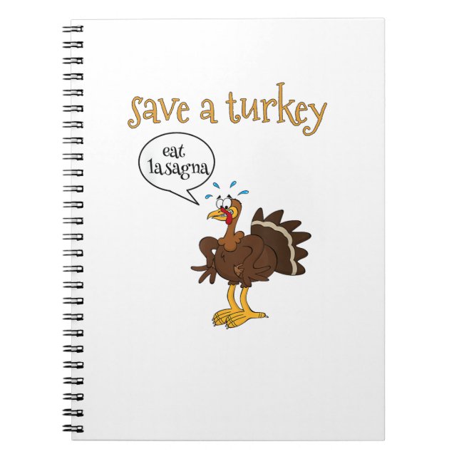 Save a Turkey Eat Lasagne Funny Thanksgiving Turke Notebook (Front)