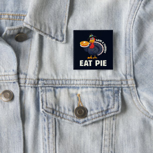 Save A Turkey Eat Pie Funny Happy Thanksgiving 15 Cm Square Badge
