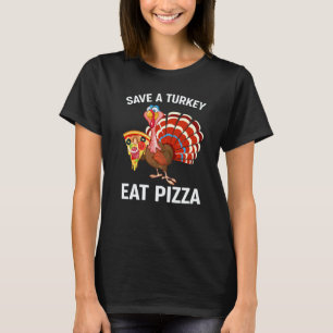 Save a Turkey Eat Pizza Adult Vegan Thanksgiving 2 T-Shirt