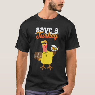 Save A Turkey Eat Pizza Dabbing Friendsgiving Day T-Shirt