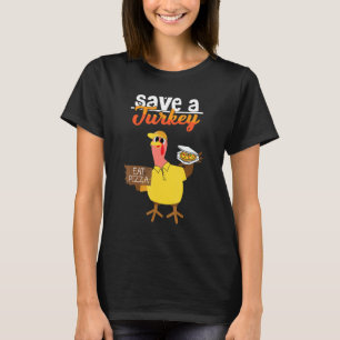 Save A Turkey Eat Pizza Dabbing Friendsgiving Day T-Shirt
